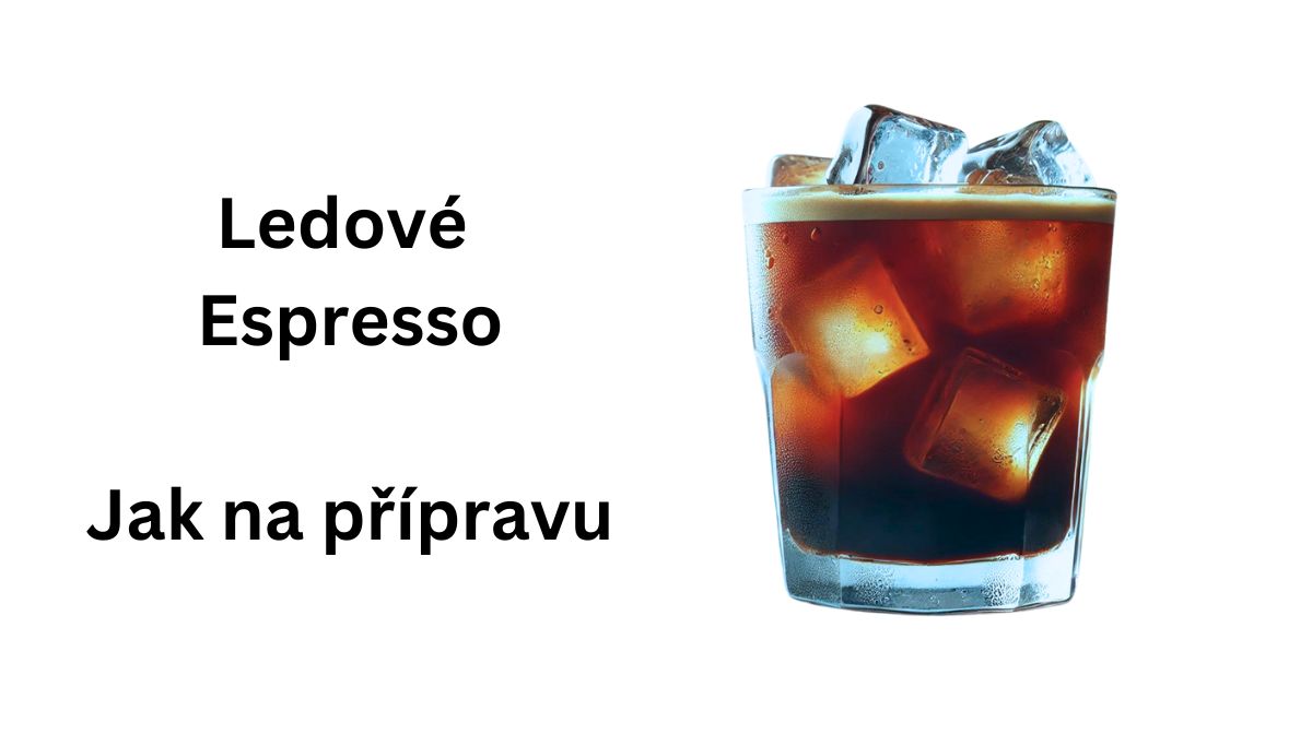 Geniální ledové espresso Příprava, recept a triky